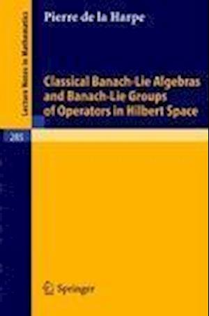 Classical Banach-Lie Algebras and Banach-Lie Groups of Operators in Hilbert Space