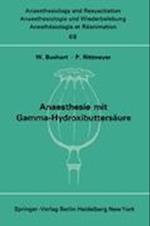 Anaesthesie mit Gamma-Hydroxibuttersaure Experimentelle und Klinische Erfahrungen