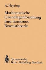 Mathematische Grundlagenforschung Intuitionismus Beweistheorie