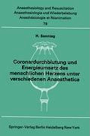 Coronardurchblutung und Energieumsatz des menschlichen Herzens unter verschiedenen Anaesthetica