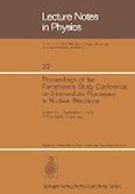 Proceedings of the Europhysics Study Conference on Intermediate Processes in Nuclear Reactions