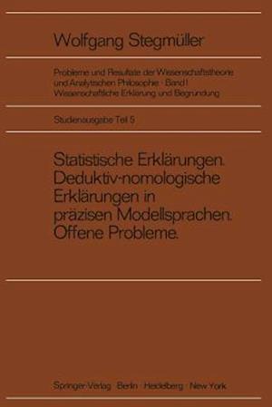 Statistische Erklärungen Deduktiv-Nomologische Erklärungen in Präzisen Modellsprachen Offene Probleme