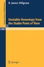 Unstable Homotopy from the Stable Point of View