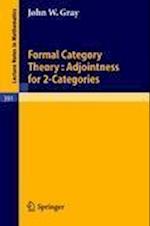 Formal Category Theory : Adjointness for 2-Categories