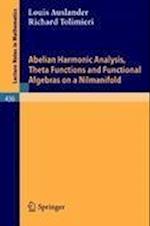 Abelian Harmonic Analysis, Theta Functions and Functional Algebras on a Nilmanifold