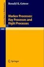 Markov Processes: Ray Processes and Right Processes