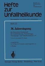 38. Jahrestagung der Deutschen Gesellschaft für Unfallheilkunde, Versicherungs-, Versorgungs- und Verkehrsmedizin e.V.