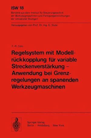 Regelsystem mit Modellrückkopplung für variable Streckenverstärkung — Anwendung bei Grenzregelungen an spanenden Werkzeugmaschinen