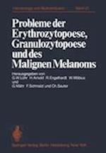 Probleme der Erythrozytopoese, Granulozytopoese und des Malignen Melanoms