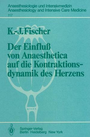 Der Einfluß von Anaesthetica auf die Kontraktionsdynamik des Herzens