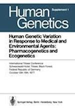 Human Genetic Variation in Response to Medical and Environmental Agents: Pharmacogenetics and Ecogenetics