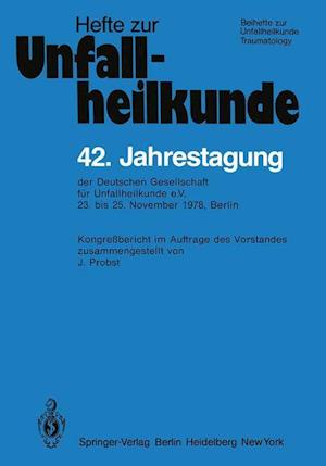 42. Jahrestagung Der Deutschen Gesellschaft Fur Unfallheilkunde E.V.