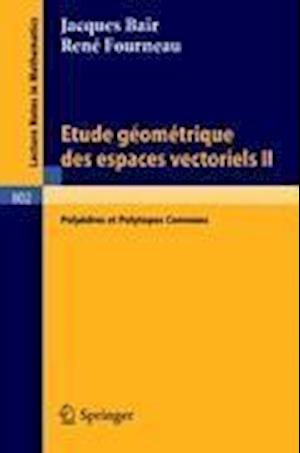 Etude Geometrique Des Espaces Vectoriels II