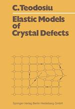Elastic Models of Crystal Defects