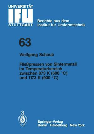 Fließpressen Von Sintermetall Im Temperaturbereich Zwischen 873 K (600 °C) Und 1173 K (900 °C)