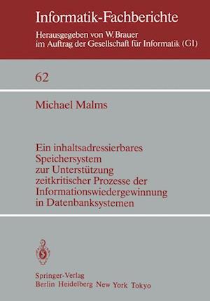 Ein Inhaltsadressierbares Speichersystem zur Unterstutzung Zeitkritischer Prozesse der Informationswiedergewinnung in Datenbanksystemen