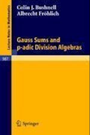 Gauss Sums and p-adic Division Algebras