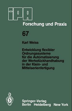 Entwicklung flexibler Ordnungssysteme für die Automatisierung der Werkstückhandhabung in der Klein- und Mittelserienfertigung