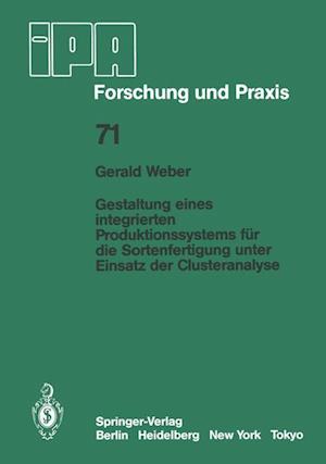 Gestaltung eines integrierten Produktionssystems für die Sortenfertigung unter Einsatz der Clusteranalyse