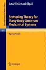 Scattering Theory for Many-Body Quantum Mechanical Systems