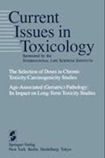 The Selection of Doses in Chronic Toxicity/Carcinogenicity Studies