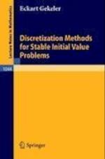 Discretization Methods for Stable Initial Value Problems