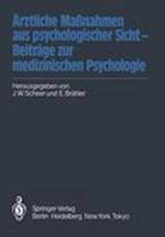 Ärztliche Maßnahmen aus psychologischer Sicht — Beiträge zur medizinischen Psychologie