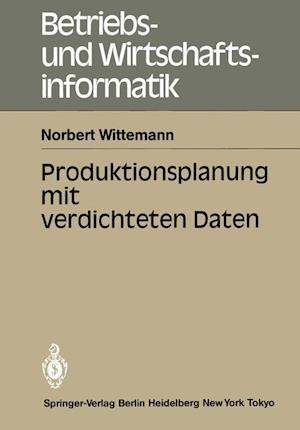 Produktionsplanung mit verdichteten Daten