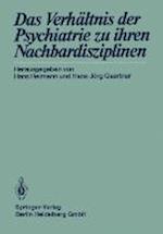 Das Verhältnis der Psychiatrie zu ihren Nachbardisziplinen