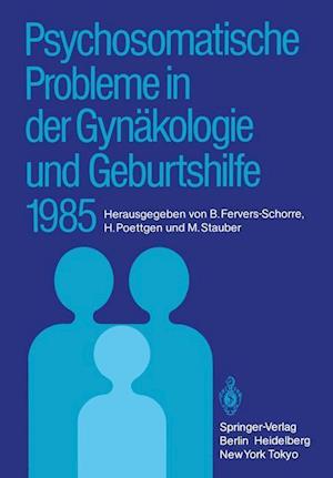 Psychosomatische Probleme in der Gynäkologie und Geburtshilfe 1985