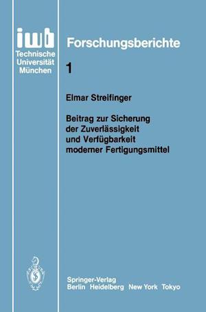 Beitrag zur Sicherung der Zuverlassigkeit und Verfugbarkeit Moderner Fertigungsmittel