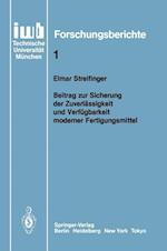 Beitrag zur Sicherung der Zuverlassigkeit und Verfugbarkeit Moderner Fertigungsmittel