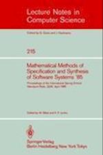 Mathematical Methods of Specification and Synthesis of Software Systems '85