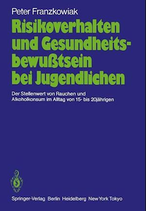 Risikoverhalten und Gesundheitsbewußtsein bei Jugendlichen