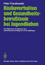 Risikoverhalten und Gesundheitsbewußtsein bei Jugendlichen