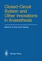 Closed-Circuit System and Other Innovations in Anaesthesia
