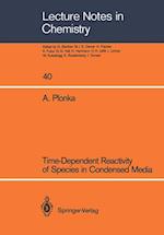 Time-Dependent Reactivity of Species in Condensed Media