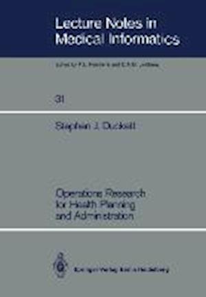 Operations Research for Health Planning and Administration