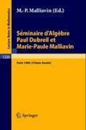 Seminaire D'algebre Paul Dubreil Et Marie-Paul Malliavin