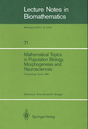 Mathematical Topics in Population Biology, Morphogenesis and Neurosciences