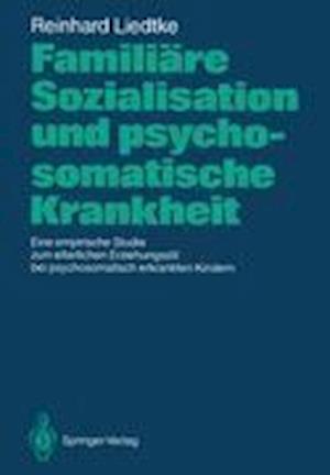 Familiare Sozialisation und Psychosomatische Krankheit