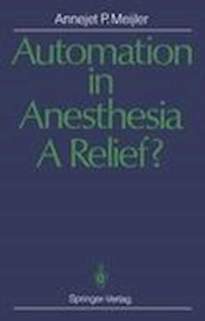 Automation in Anesthesia — A Relief?