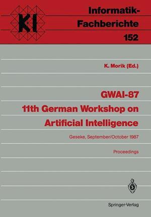 GWAI-87 11th German Workshop on Artificial Intelligence