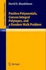 Positive Polynomials, Convex Integral Polytopes, and a Random Walk Problem