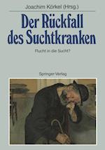 Der Rückfall des Suchtkranken