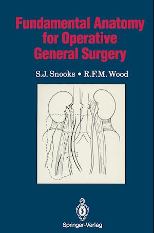 Fundamental Anatomy for Operative General Surgery