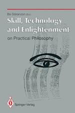 Skill, Technology and Enlightenment: On Practical Philosophy