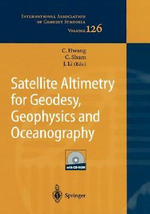 Satellite Altimetry for Geodesy, Geophysics and Oceanography