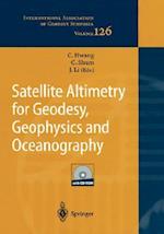 Satellite Altimetry for Geodesy, Geophysics and Oceanography