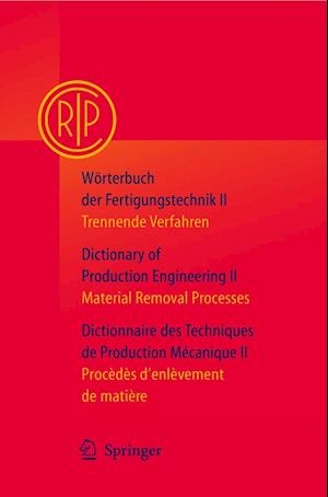 Worterbuch Der Fertigungstechnik / Dictionary of Production Engineering / Dictionnaire Des Techniques De Production Mecanique Vol. II
